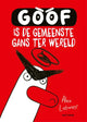 Goof ist die gemeinste Gans der Welt. 7+