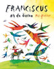 Franziskus und die Tiere. 4+