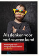Wenn das Denken vor dem Vertrauen kommt.