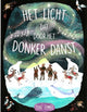 Das Licht tanzt durch die Dunkelheit. 4+