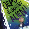Bilderbuch: Ups, ich bin ein Alien! 8+