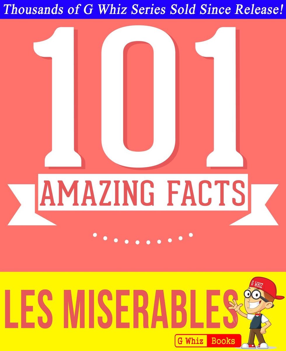 Gwhizbooks.com – Les Misérables – 101 erstaunliche Fakten, die Sie nicht wussten