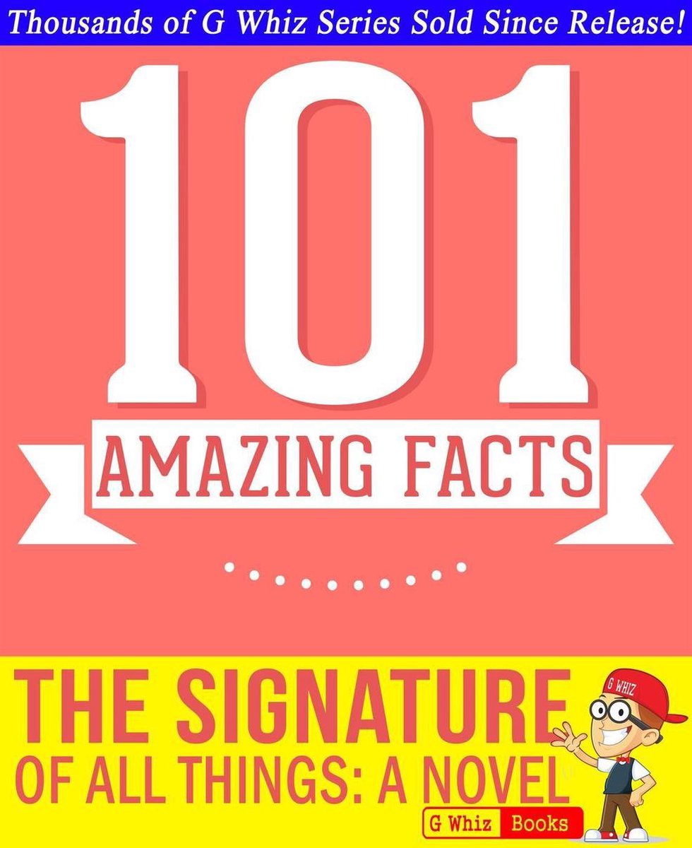 Gwhizbooks.com – die Signatur aller Dinge – 101 erstaunliche Fakten, die Sie noch nicht kannten