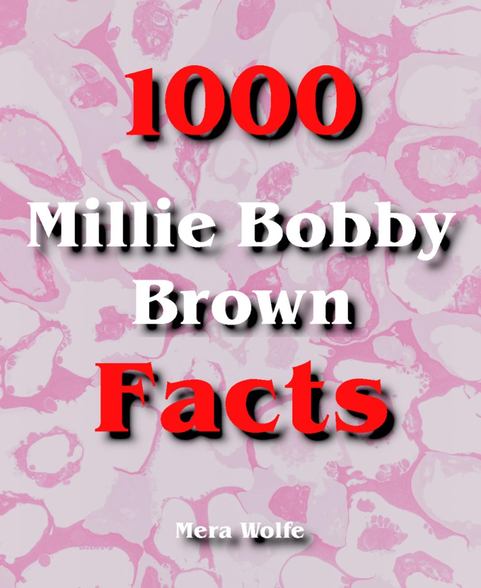 1000 Millie Bobby Brown Fakten
