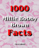 1000 Millie Bobby Brown Fakten